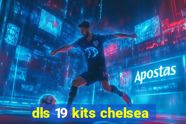 dls 19 kits chelsea